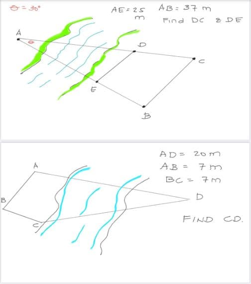 O= 36
AE= 25
AB= 37 m
Find DC
2 DE
AD= 20m
AB = 7 m
BC = 7 m
%3D
B.
FIND CD.
