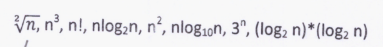 √n, n³, n!, nlog₂n, n², nlogion, 3", (log₂ n)*(log₂ n)