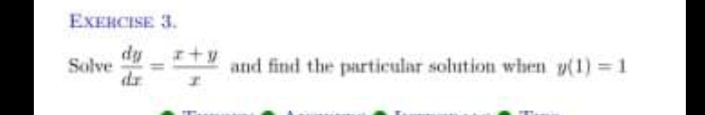 EXERCISE 3.
dy
Solve
dr
and find the particular solution when y(1) = 1
