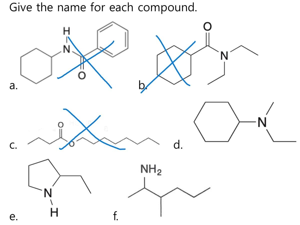 Give the name for each compound.
H
.N
a.
C.
e.
N
1
H
f.
NH₂
d.
O
N
N