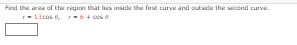 Fend the area of the regian that bes de the fest curve and de the second curve.
13cose cos
