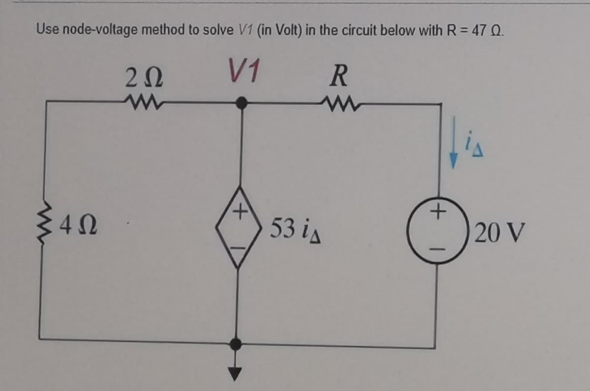 Use node-voltage method to solve V1 (in Volt) in the circuit below with R = 47 Q.
20
V1
ミ40
+,
53 is
+.
20 V
