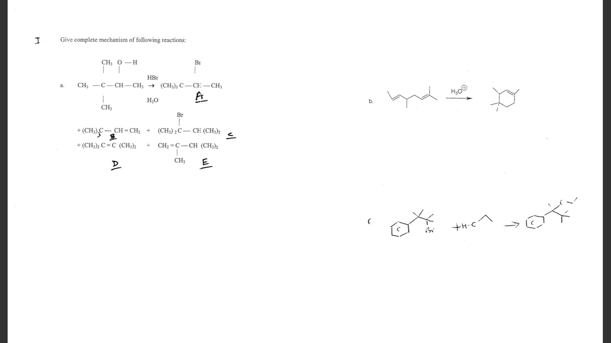 Give complete mechanism of following reactions:
CH о — Н
BỊ
HBr
CH, — С—Сн — СH, — (CH); С
CE-CH
а.
CH3
Br
+ (CH;)C-CH = CH;
(CH) :С — СH (CH);
+ (CH;)2 C=C (CH;)2
CH2 =C-CH (CH;)2
CH
E
