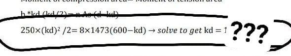 ???
250x(kd)? /2= 8x1473(600-kd) solve to get kd = 1
