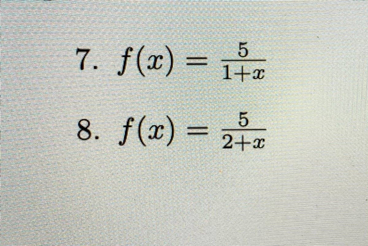 7. f(x) =
1+x
8. f(x) = ,.
2+x
