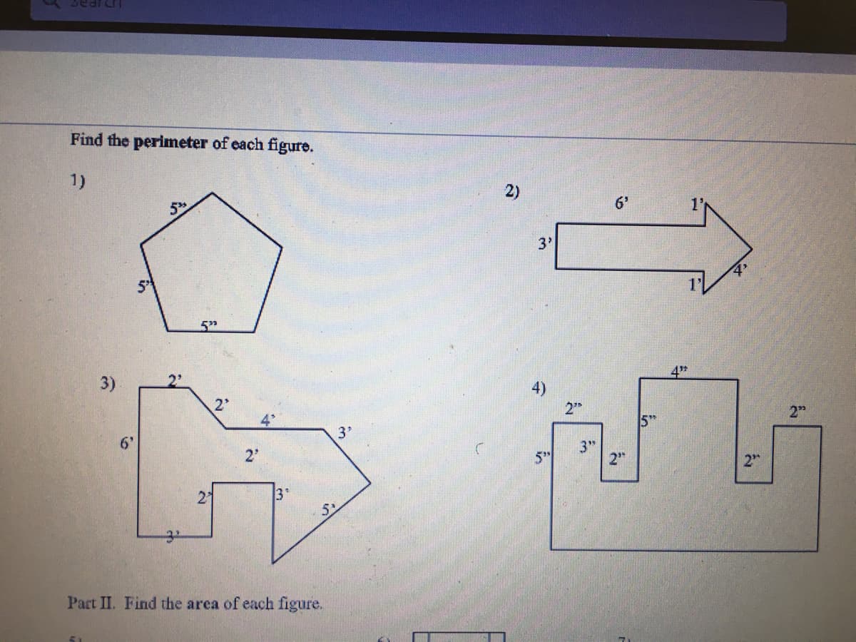 Find the perimeter of each figure.
1)
2)
6'
3'
3)
4)
2
2"
4
2"
6'
2'
3"
2"
2"
21
Part II. Find the area of each figure.
