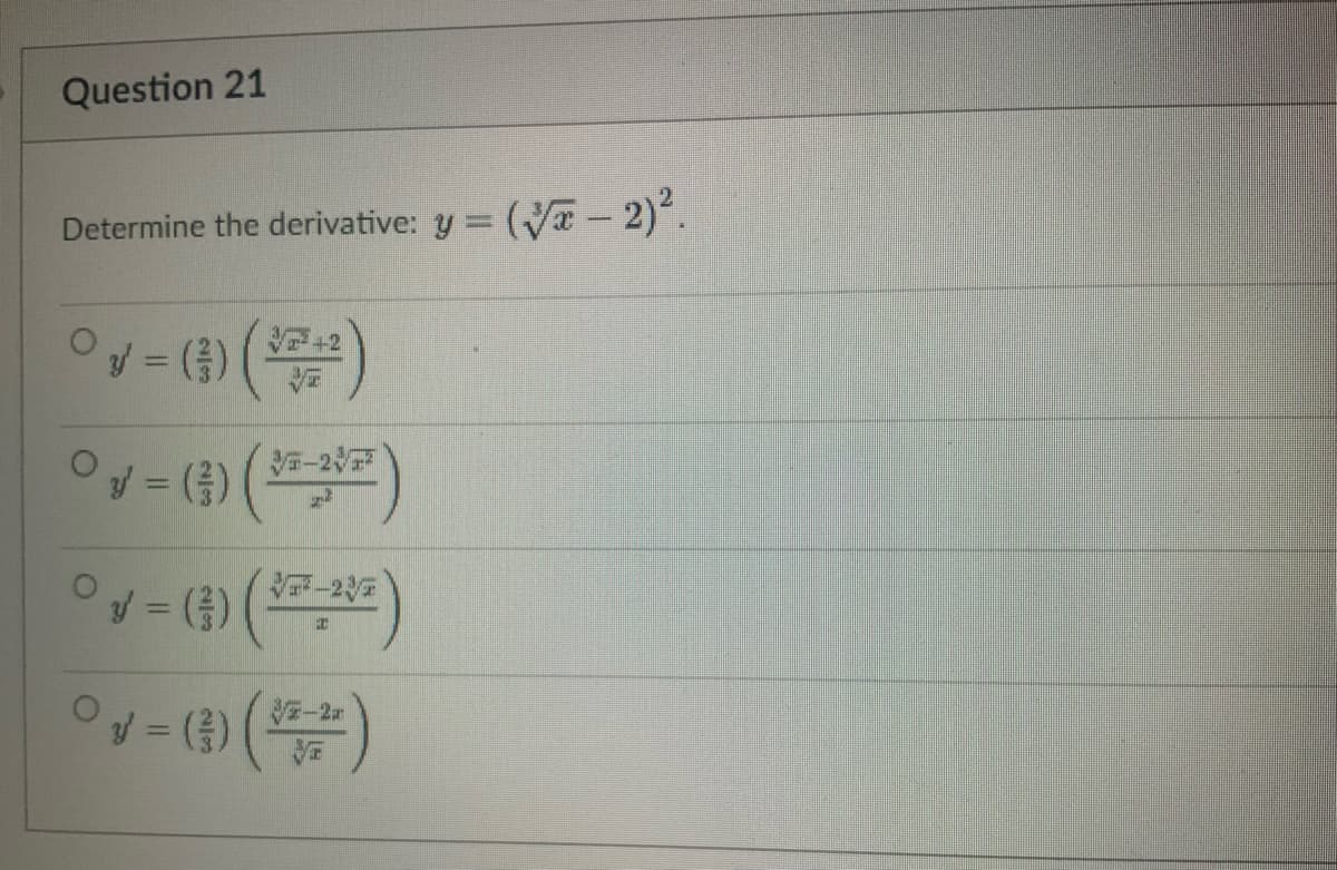 Question 21
Determine the derivative: y = (-2)².
0
() = A
(ਸੰਦ)
(at se ) (?) = 0
(ਜਨਰਲ)
0 , = (k) (07-22)
' =
-) (1) =
=