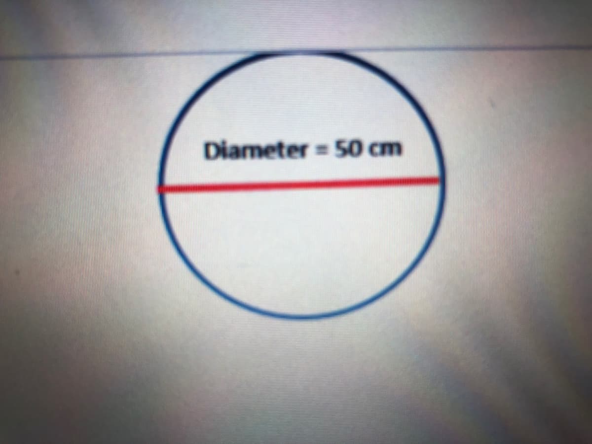 Diameter = 50 cm
%3D
