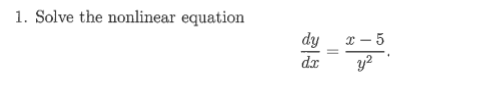 1. Solve the nonlinear equation
x - 5
y?
dy
dx
