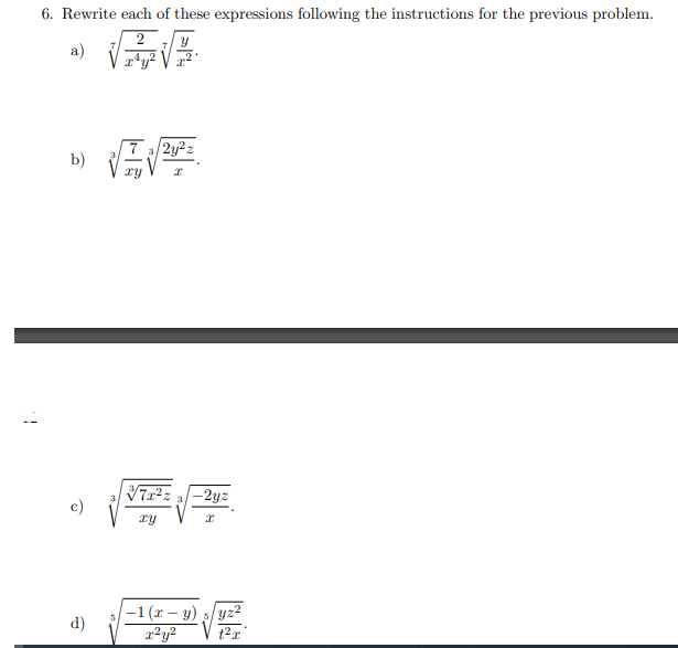 1
6. Rewrite each of these expressions following the instructions for the previous problem.
y
a)
b)
c)
d)
a/2y²z
x
37x²z -2yz
xy
-1 (x-y) s/yz²
x²y²
t²x