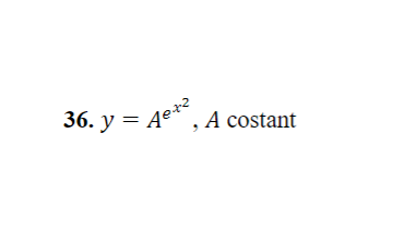 36. y = Ae
, A costant