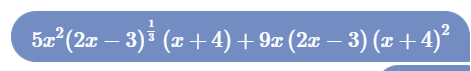 5x²(2x − 3) ³ (x + 4) + 9x (2x − 3) (x +4)²