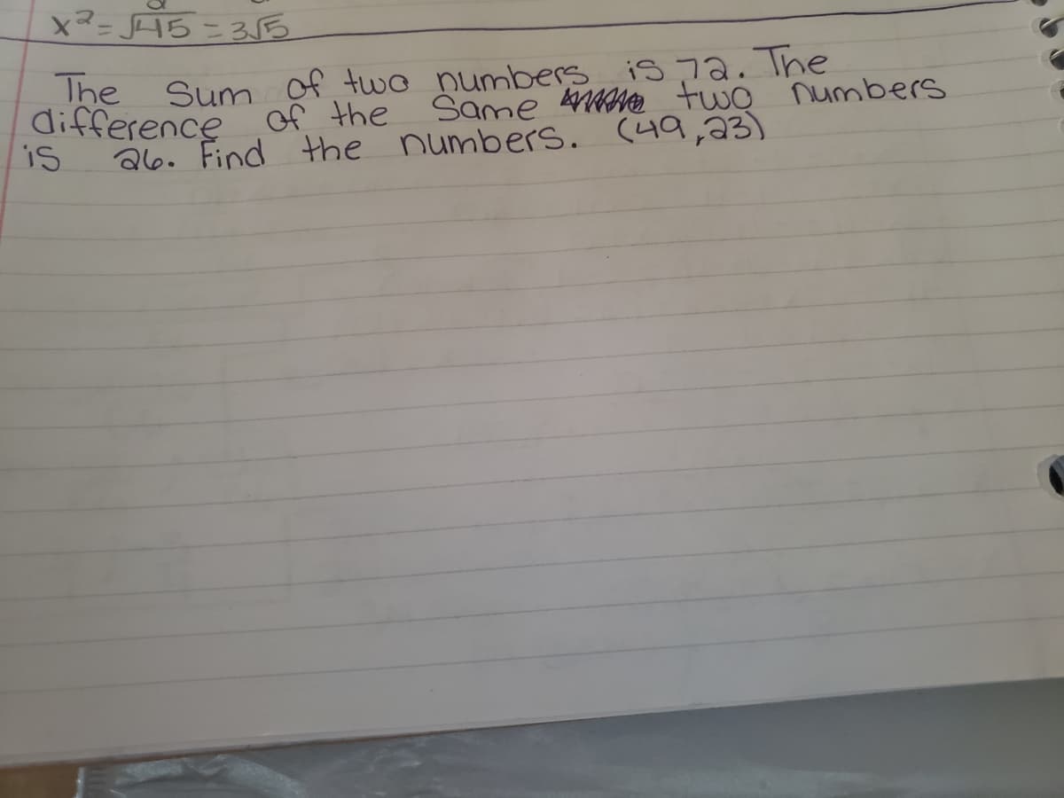 x3= JA5=35
The
difference
is
Sum of tuwo numbers is 7a. The
of the
Same ANe two numbers
a6. Find the numbers. (49,23)
