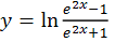 e2x -1
y = ln
e2x+1
