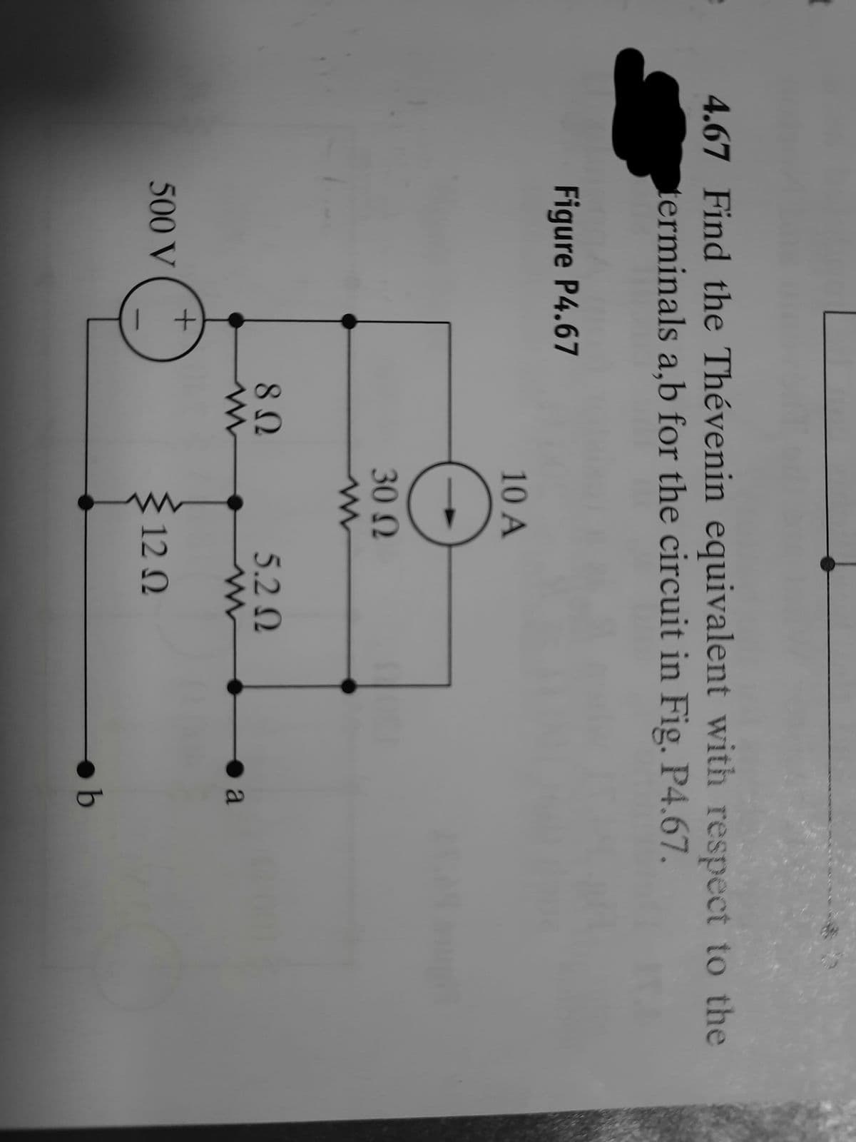 4.67 Find the Thévenin equivalent with respect to the
terminals a,b for the circuit in Fig. P4.67.
Figure P4.67
10 A
300
80
5.2 N
a
500V
12 N
