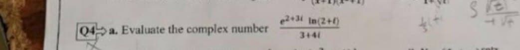 2+31 In(2+()
Q4 a. Evaluate the complex number
3441
