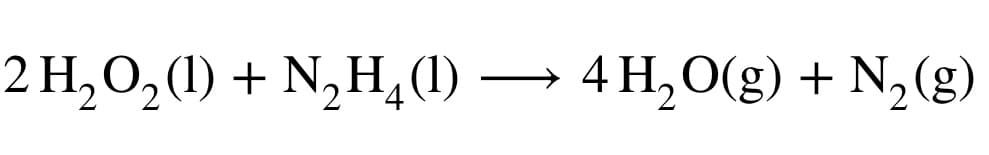 2 H₂O₂(1) + N₂H (1)
4 H₂O(g) + N₂(g)