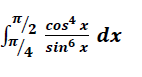 "/2 cost x
dx
sin x
4
/4
