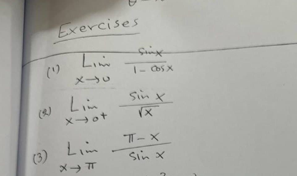 (1)
3
Exercises
(3)
Limi
X10
Lim
Xot
Lim
X-T
Sinx
1- cos x
Sin X
√x
T-X
Sin x
Q