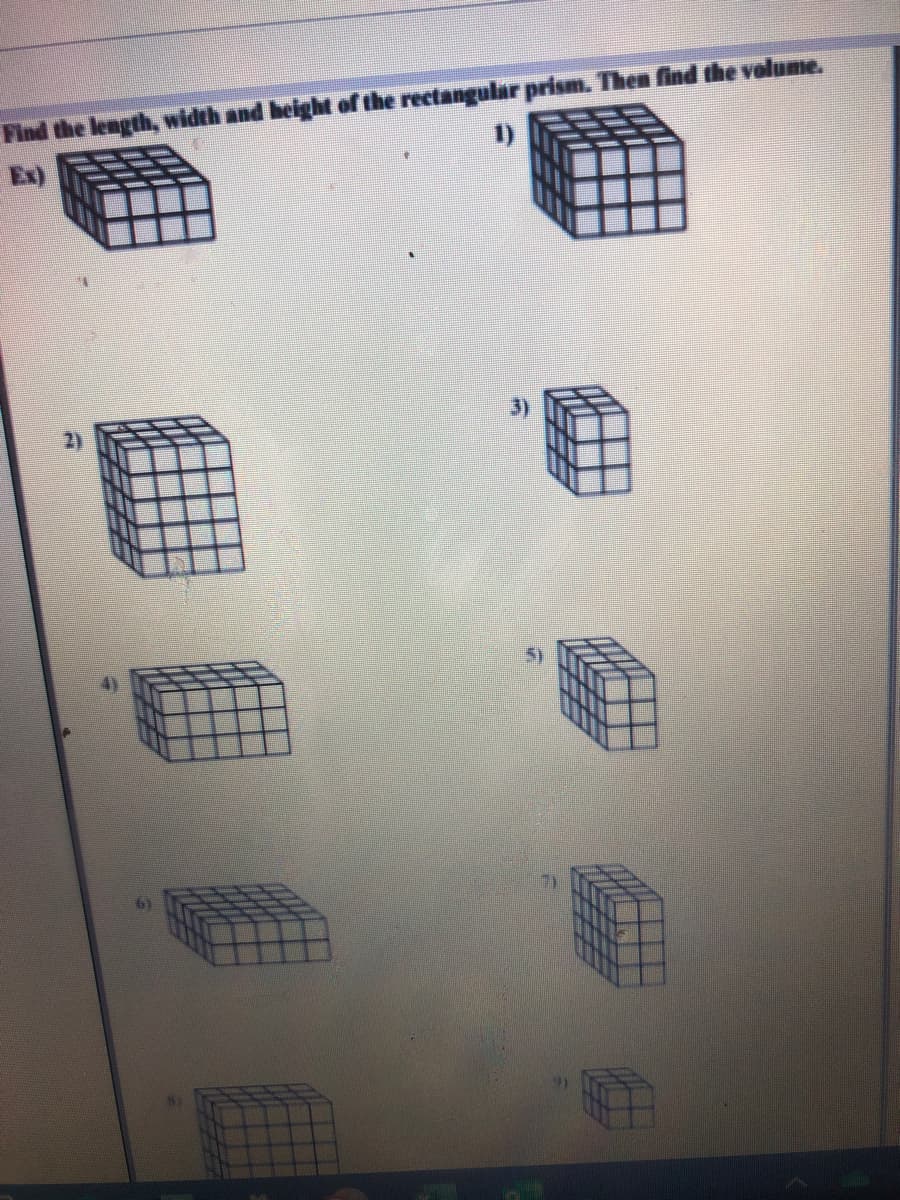 Find the length, width and height of the rectangular prism. Then find the volume.
Ex)
1)
