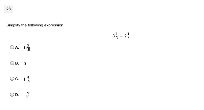 28
Simplify the following expression.
3 - 2
2
O A. 1
15
В. О
C.
1
OD.
19
30
