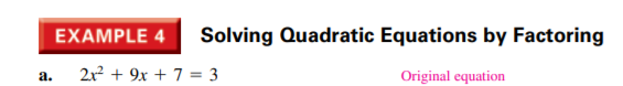 EXAMPLE 4
Solving Quadratic Equations by Factoring
2r2 + 9x + 7 = 3
Original equation
a.
