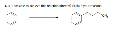 4. Is it possible to achieve this reaction directly? Explain your reasons.
CH3
