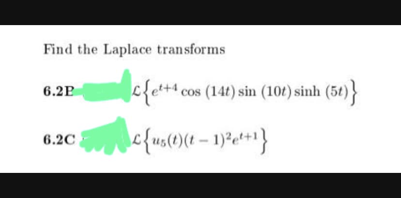 Find the Laplace transforms
6.2P
6.2C
c{ct+ cos (147) sản (100)sinh (54)}
c{us(1)(t-1) ²e²+1}