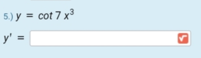 5) у %3D cot 7 x3
y' =
