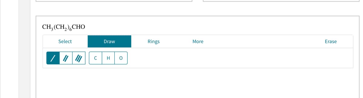 CH;(CH,),CHO
Select
Draw
Rings
More
Erase
C
H
