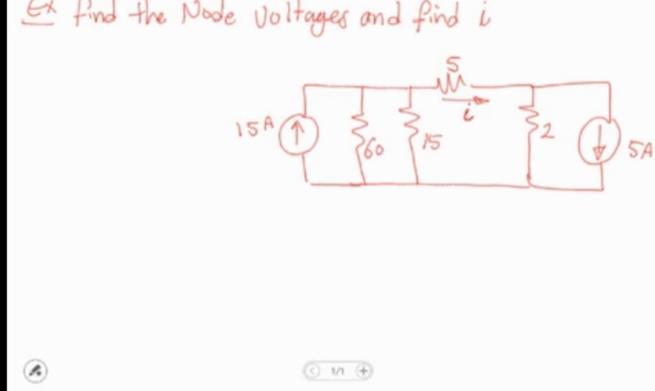 th find the Node voltages and find
15A
15
) 5A
