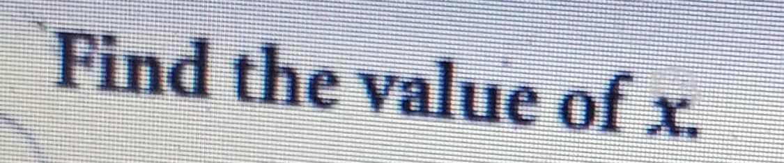 Find the value of x.
