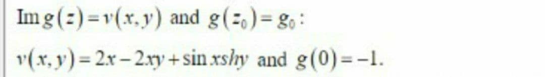 Img(:)=v(x.y) and g(:,)= g,:
v(x, y) = 2x - 2ry + sin xshy and g(0)=-1.
