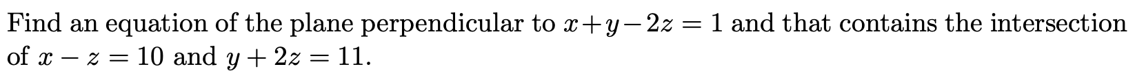 Find an equation of the plane
