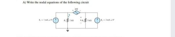 A) Write the nodal equations of the following circuit
