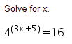 Solve for x.
4(3x +5) =16
