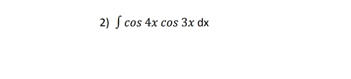 2) J cos 4x cos 3x dx
