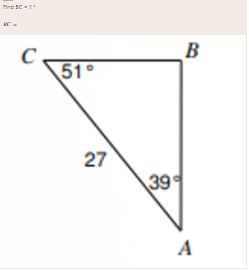 Find BC = ? *
BC =
B
51°
27
39
A
