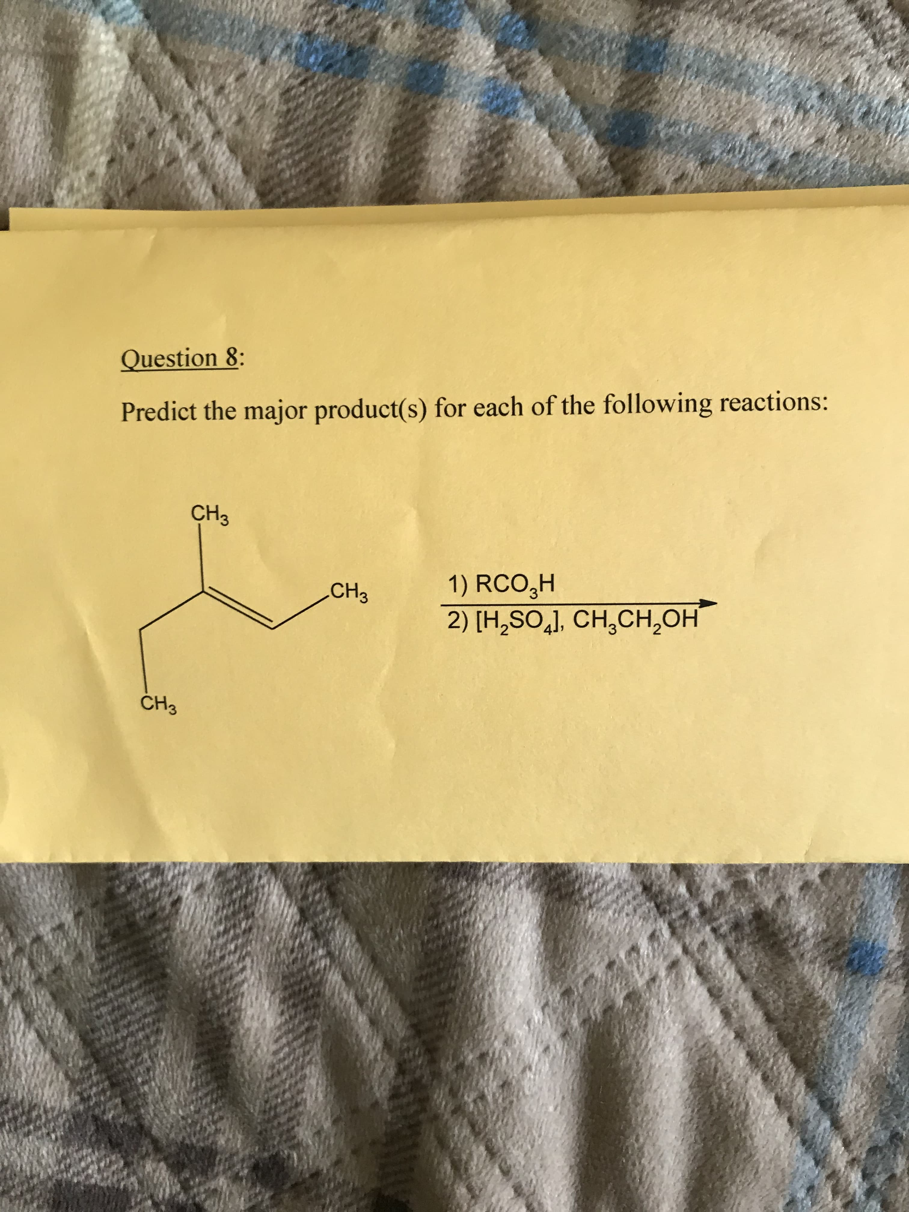 Question 8:
Predict the major product(s) for each of the following reactions:
CH3
CH3
1) RCO,H
3
2) [H,SO,], CH,CH,OH
CH3
