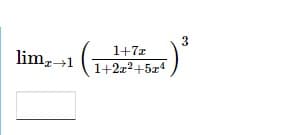 1+7x
lim+11+2²+5r4
3