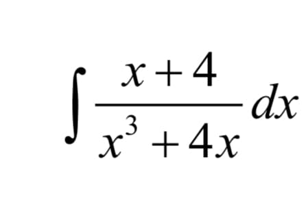 x +4
dx
3
X +4x
