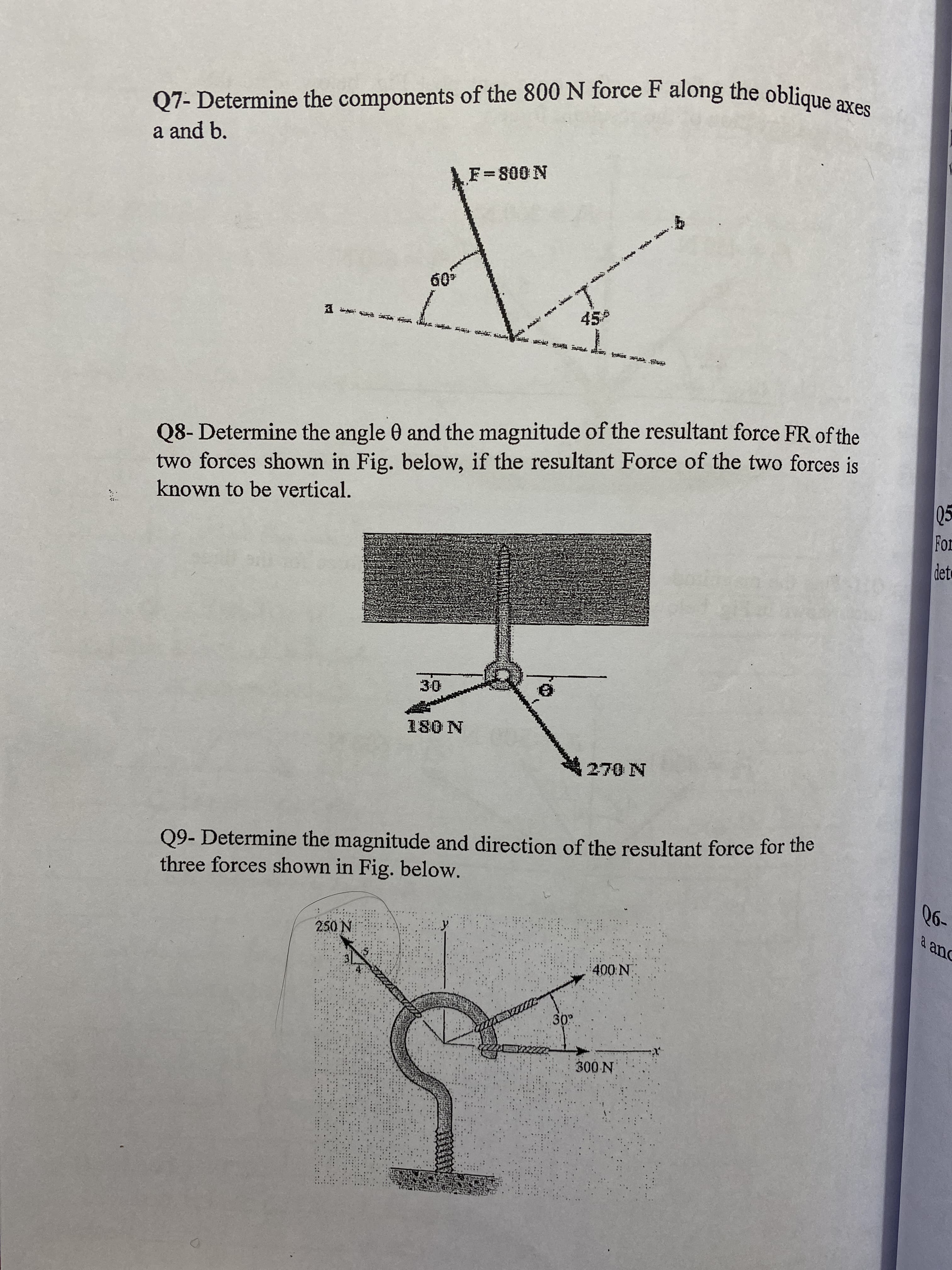 Q7- Determine the components of the 800 N force F along the oblique axes
a and b.
F=800 N
