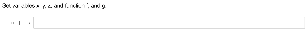 Set variables x, y, z, and function f, and g.
In [ ]:
