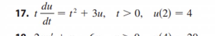 du
= t? + 3u, t> 0, u(2) = 4
17. t
dt
