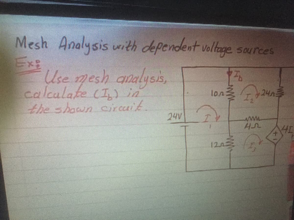 Mesh Analysis with dependent voltage saurces
Exe
Use mesh analyss,
calcalate (1) a
the shown circait
lon:
24
24V
www
122
