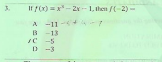 3.
If f(x) = x' - 2x - 1, then f(-2) =
A.
-11 -く -7
B
-13
-5
D -3
