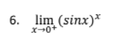 6. lim (sinx)*
