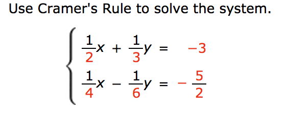 Use Cramer's Rule to solve the system.
y = -3
-X +
-х
4
