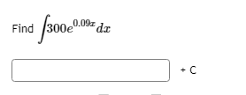 0.09z dz
Find /s00°
+ C
