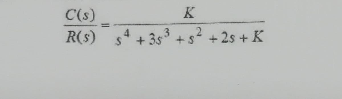 C(s)
K
%3D
R(s)
54+35s³+s2
+2s+K
